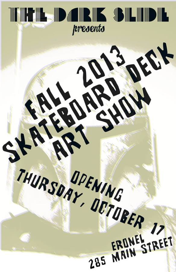 The Dark Slide Fall 2013 Skateboard Deck Art Show Flier